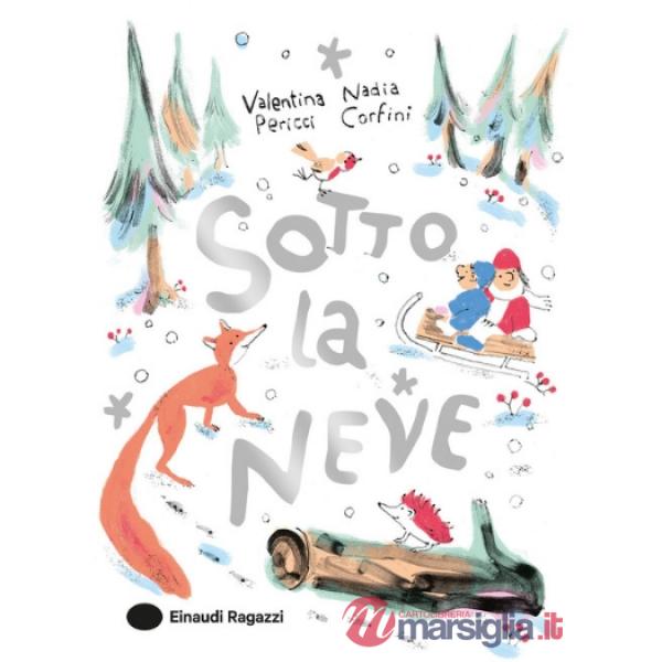 Sotto la neve. Ediz. a colori