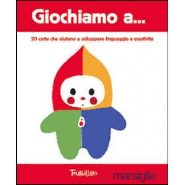 Giochiamo a... 20 carte che aiutano a sviluppare linguaggio e creatività. Ediz. illustrata