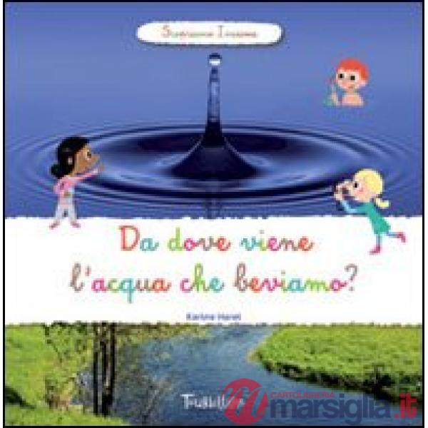 Da dove viene l'acqua che beviamo? Scopriamo insieme
