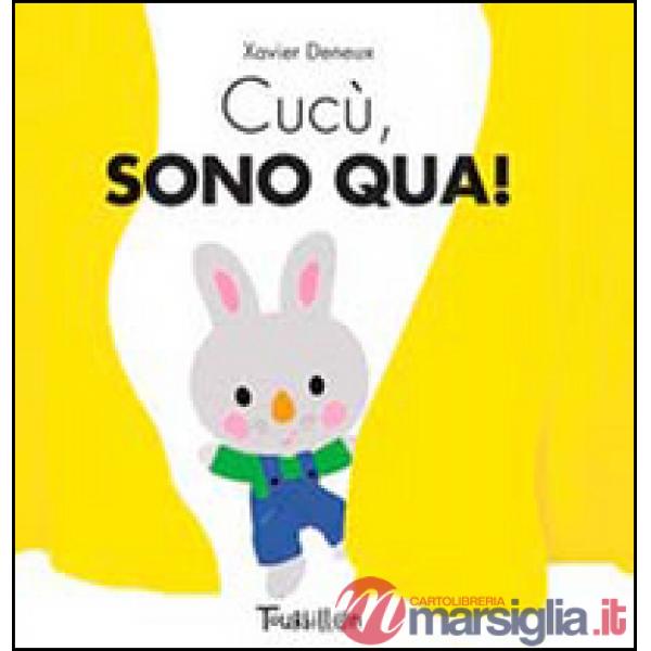 Cucù, sono qua! Ediz. illustrata