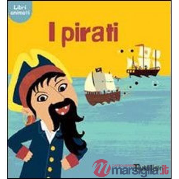 Pirati. Ediz. illustrata (I)
