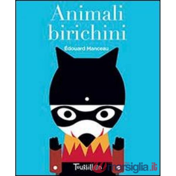 Animali birichini. Ediz. illustrata