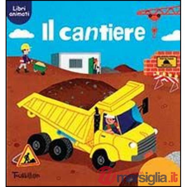 Cantiere. Ediz. illustrata (Il)