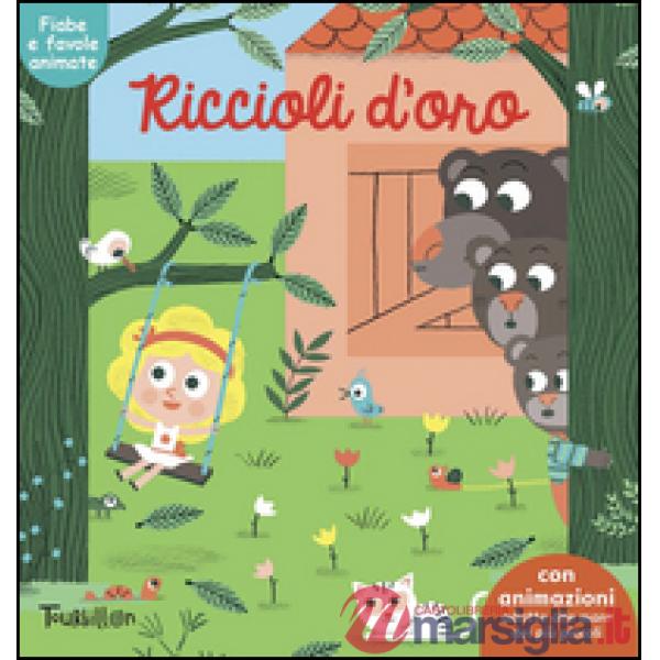 Riccioli d'oro. Fiabe animate. Libri per imparare. Ediz. illustrata