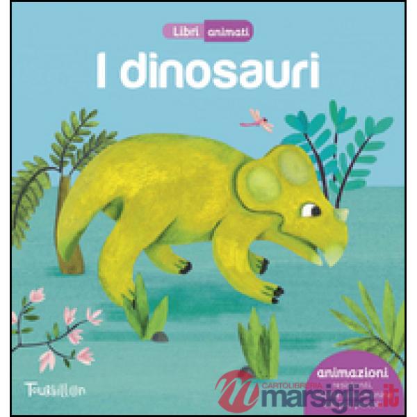 Dinosauri. Libri animati. Ediz. illustrata (I)