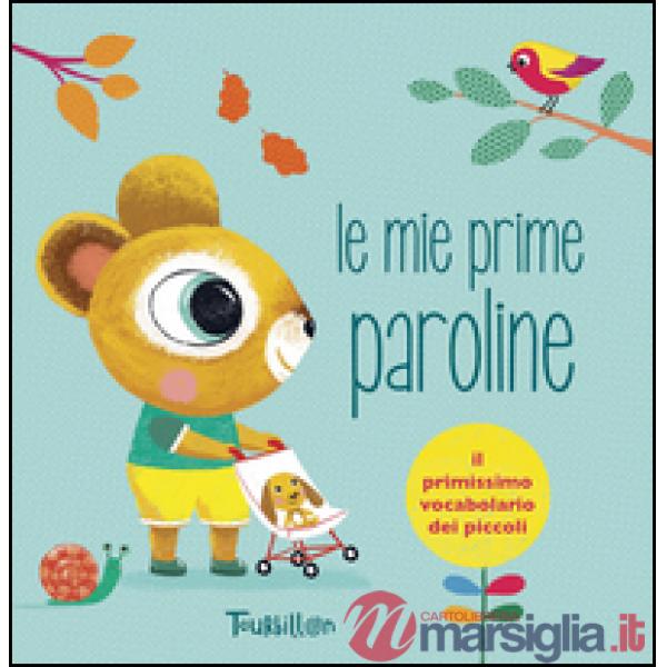 Mie prime paroline. Ediz. illustrata (Le)