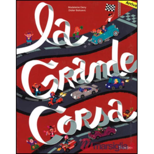 Grande corsa. Ediz. illustrata (La)