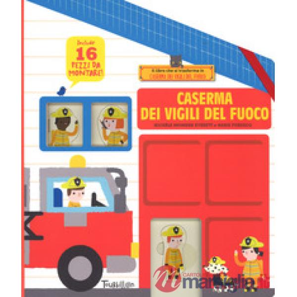 Caserma dei vigili del fuoco. Ediz. a colori