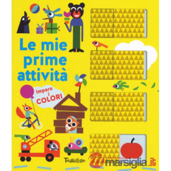 Imparo i colori. Le mie prime attività. Ediz. a colori