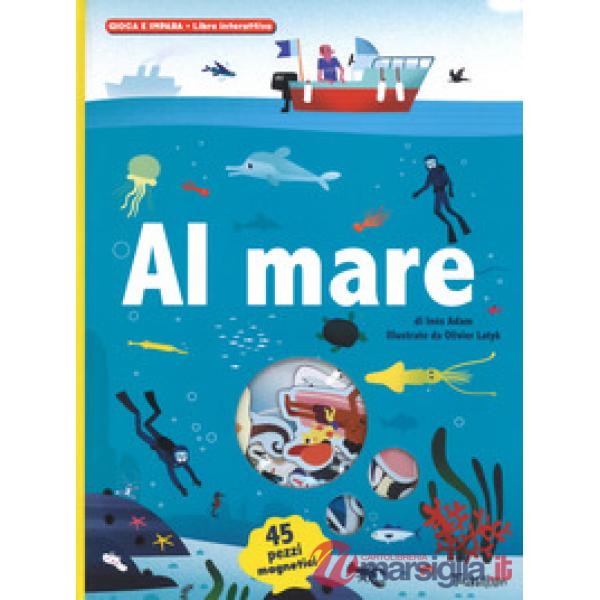 Al mare. Ediz. a colori. Con gadget