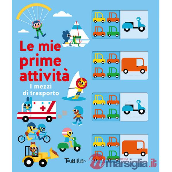 Mezzi di trasporto. Le mie prime attività. Ediz. a colori (I)