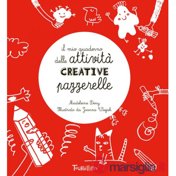 Mio quaderno delle attività creative pazzerelle. Ediz. a colori (Il)