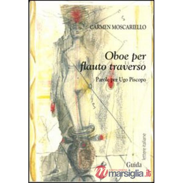 Oboe per flauto traverso. Parole per Ugo Piscopo