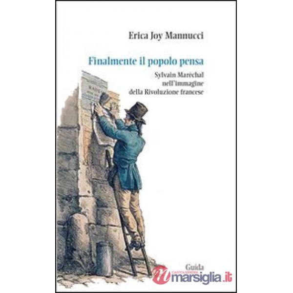Finalmente il popolo pensa. Sylvain Maréchal nell'immagine della Rivoluzione francese