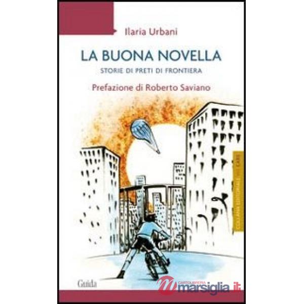Buona novella. Storie di preti di frontiera (La)
