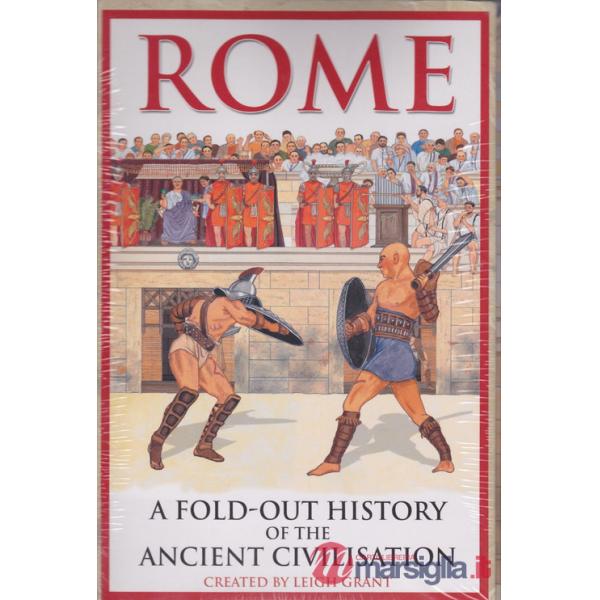 Rome. A fold out history of the ancient civilisation. Ediz. illustrata