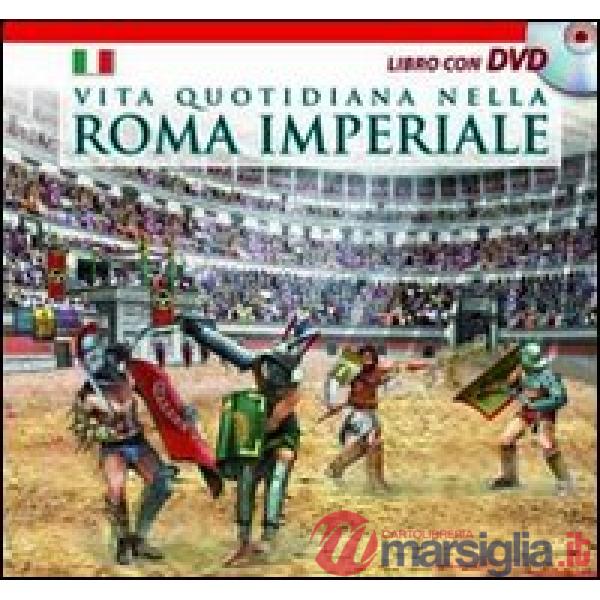 Vita quotidiana nella Roma imperiale. Il racconto della vita quotidiana nell'antica Roma ambientato nel giorno dell'inaugurazion