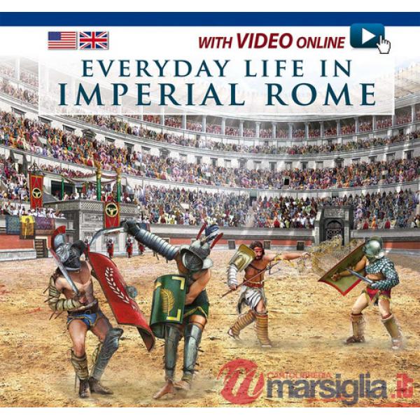 Vita quotidiana nella Roma imperiale. Il racconto della vita quotidiana nell'antica Roma... Ediz. inglese. Con DVD