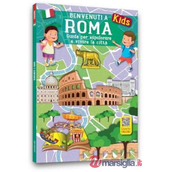 Benvenuti a Roma kids. Guida per esplorare e vivere la città