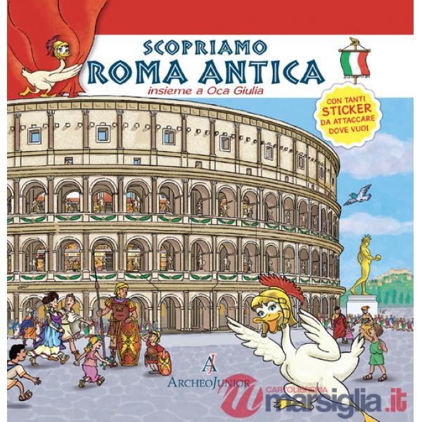 Scopriamo Roma antica insieme a Oca Giulia. Con adesivi