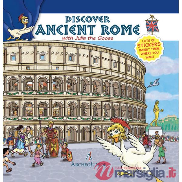 Scopriamo Roma antica insieme a Oca Giulia. Ediz. inglese. Con adesivi