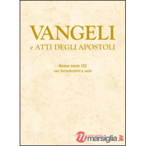 Vangeli e Atti degli Apostoli. Nuovo testo CEI con introduzioni e note