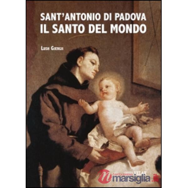 Sant'Antonio di Padova. Il santo del mondo