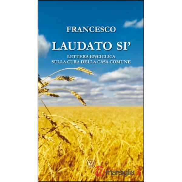Laudato si'. Lettera enciclica sulla cura della casa comune