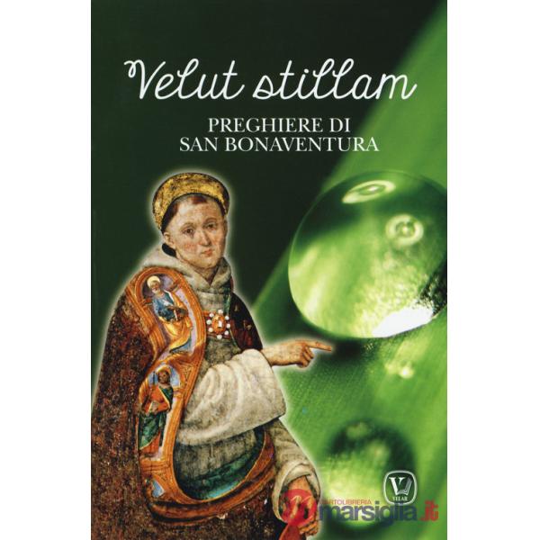 Velut stillam. Preghiere di san Bonaventura