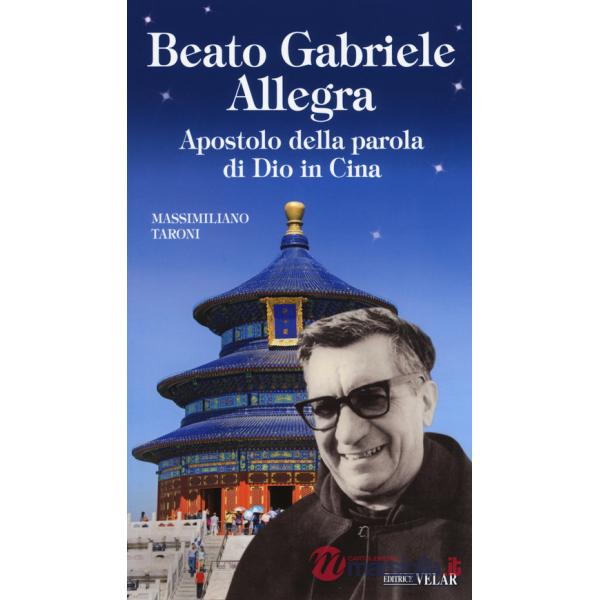 Beato Gabriele Allegra. Apostolo della parola di Dio in Cina
