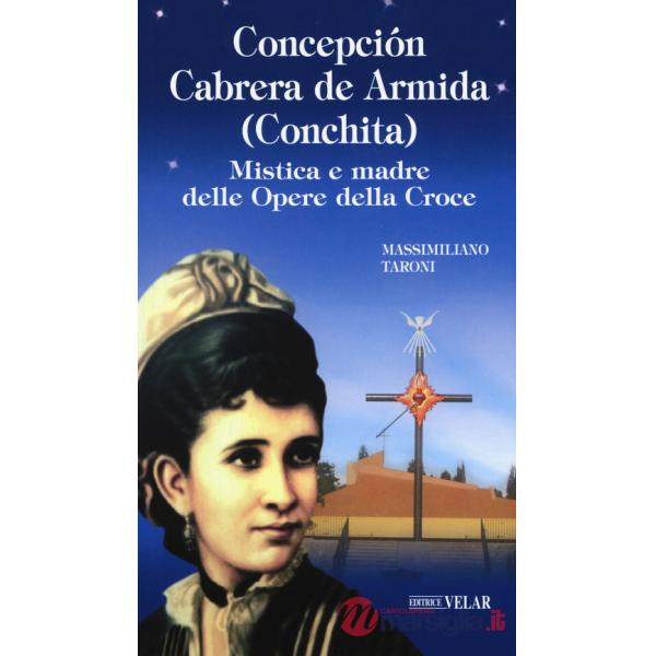 Concepción Cabrera de Armida (Conchita). Mistica e madre delle Opere della Croce