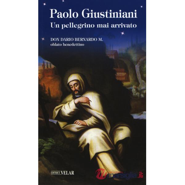 Paolo Giustiniani. Un pellegrino mai arrivato
