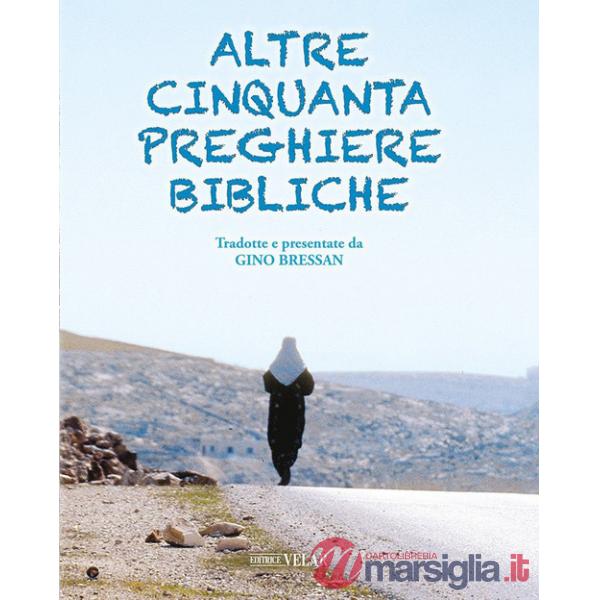 Altre cinquanta preghiere bibliche. Ediz. illustrata