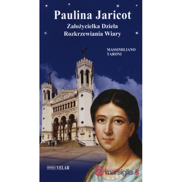 Paulina Jaricot. Zalo?ycielka Dziela Rozkrzewiania Wiary