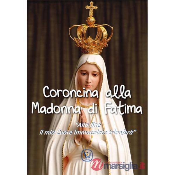 Coroncina alla Madonna di Fatima. «Alla fine il mio Cuore Immacolato trionferà»