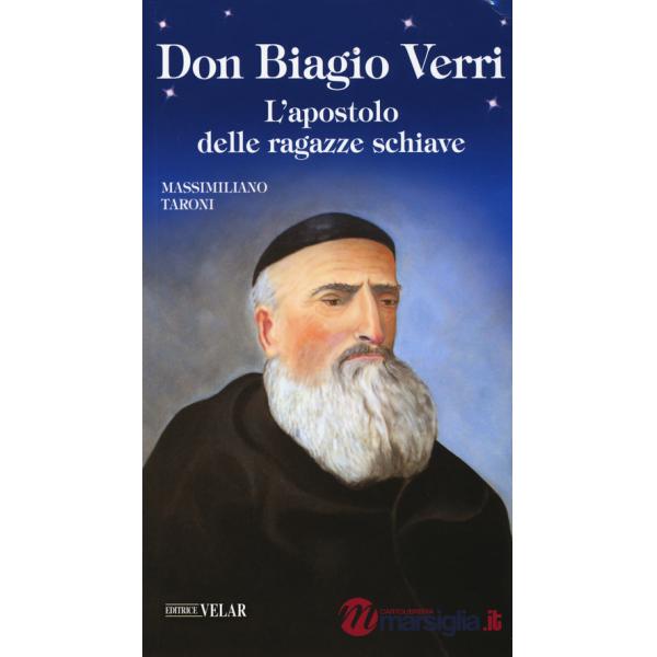 Don Biagio Verri. L'apostolo delle ragazze schiave