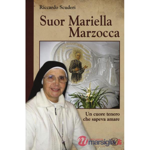Suor Mariella Marzocca. Un cuore tenero che sapeva amare