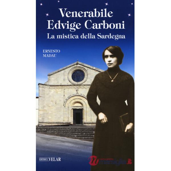 Venerabile Edvige Carboni. La mistica della Sardegna