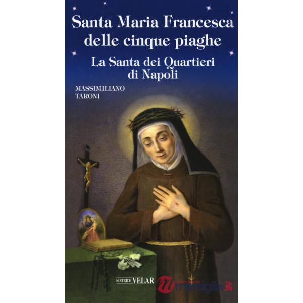 Santa Maria Francesca delle cinque piaghe. La santa dei quartieri di Napoli
