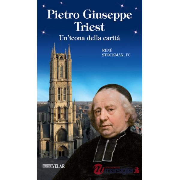 Pietro Giuseppe Triest. Un'icona della carità