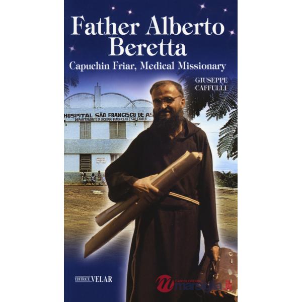 Father Alberto Beretta. Capuchin friar, medical missionary