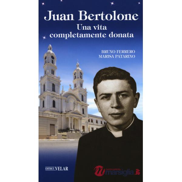 Juan Bertolone. Una vita completamente donata