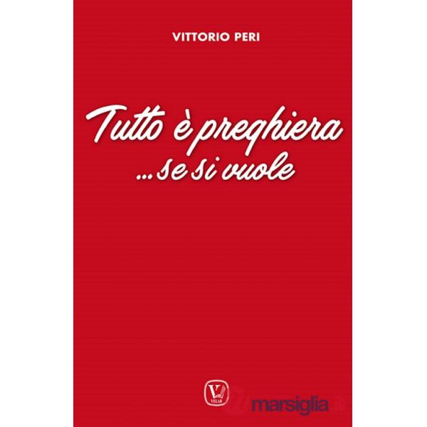 Tutto è preghiera... Se si vuole