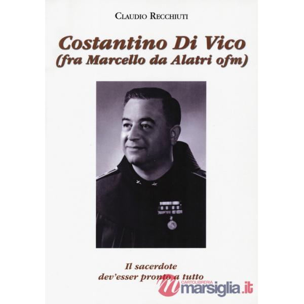 Costantino Di Vico (fra Marcello da Alatri ofm). Il sacerdote dev'esser pronto a tutto