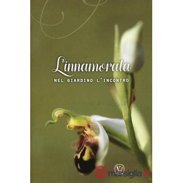 Innamorata. Nel giardino l'incontro. Ediz. a colori (L')