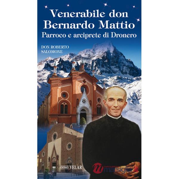 Venerabile don Bernardo Mattio. Parroco e arciprete di Dronero