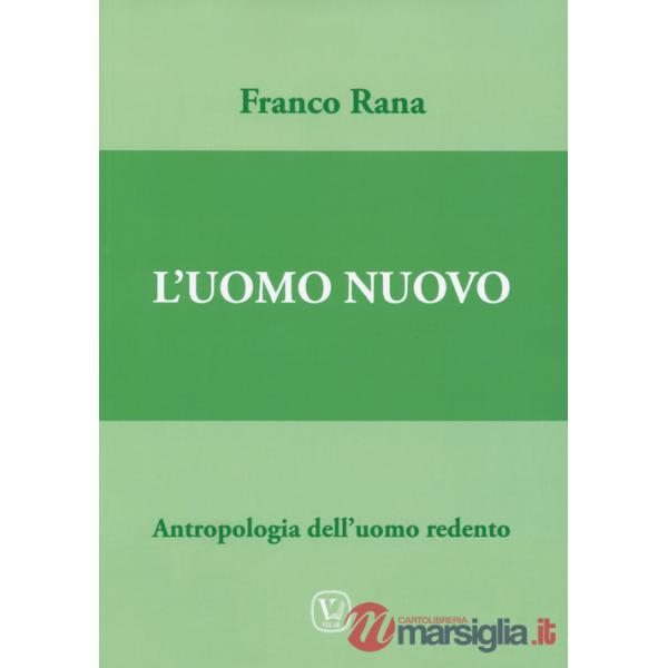 Uomo nuovo. Antropologia dell'uomo redento