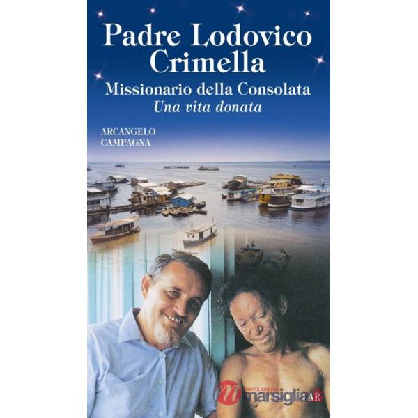 Padre Lodovico Crimella. Missionario della Consolata «Una vita donata»