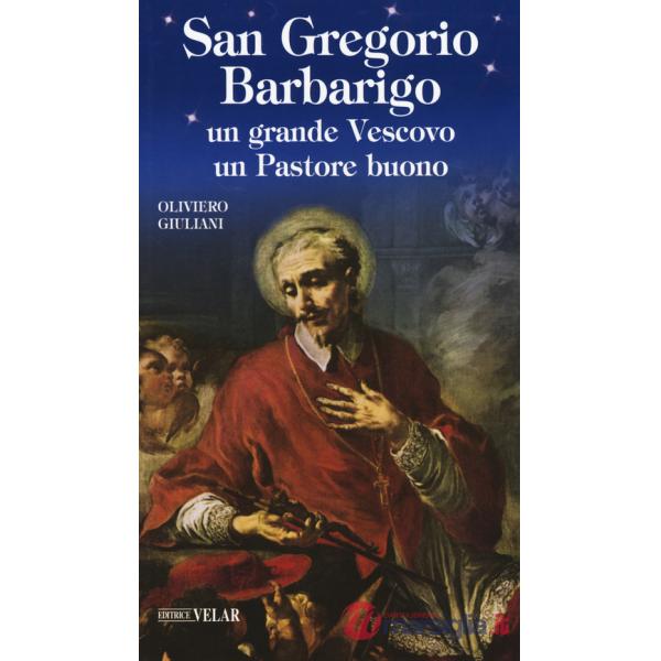 San Gregorio Barbarigo. Un grande vescovo un Pastore buono