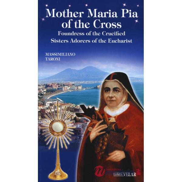 Mother Maria Pia of the Cross. Foundress of the Crucified Sisters Adorers of the Eucharist